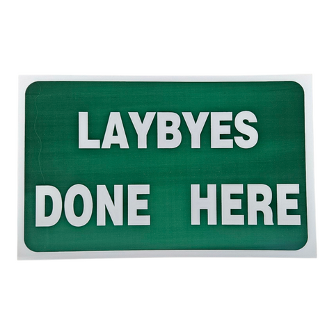 Laybyes Done Here Sign